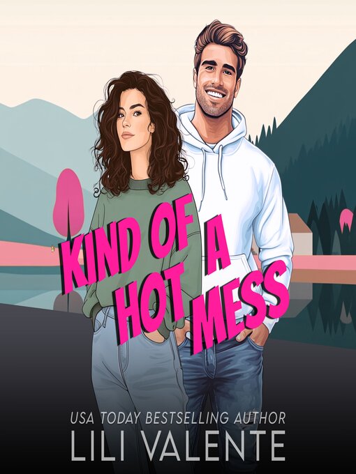 Title details for Kind of a Hot Mess by Lili Valente - Available